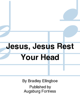Book cover for Jesus, Jesus Rest Your Head