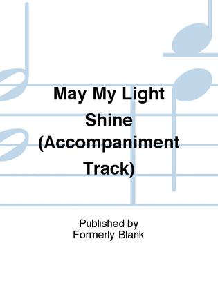 May My Light Shine (Accompaniment Track)