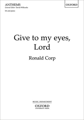 Give to my eyes, Lord