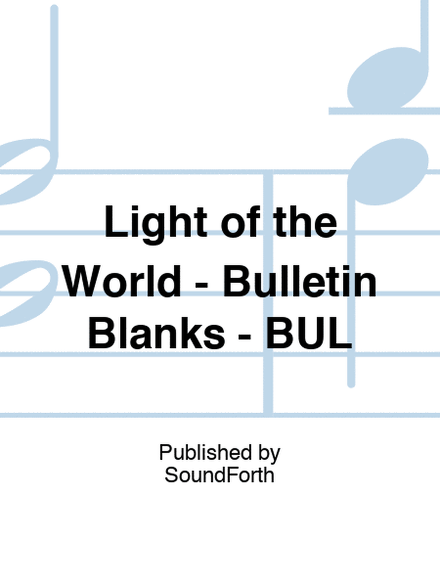 Light of the World - Bulletin Blanks - BUL