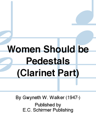 Book cover for Songs for Women's Voices: 1. Women Should Be Pedestals (Clarinet Part)
