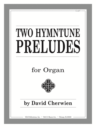 Two Hymntune Preludes for Organ
