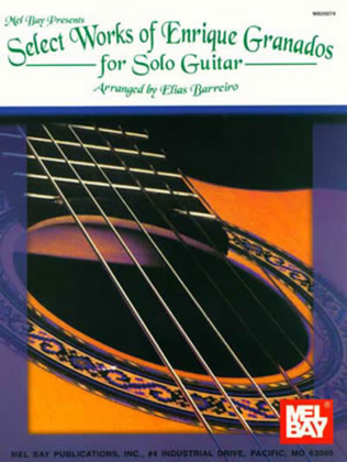 Book cover for Select Works of Enrique Granados for Solo Guitar