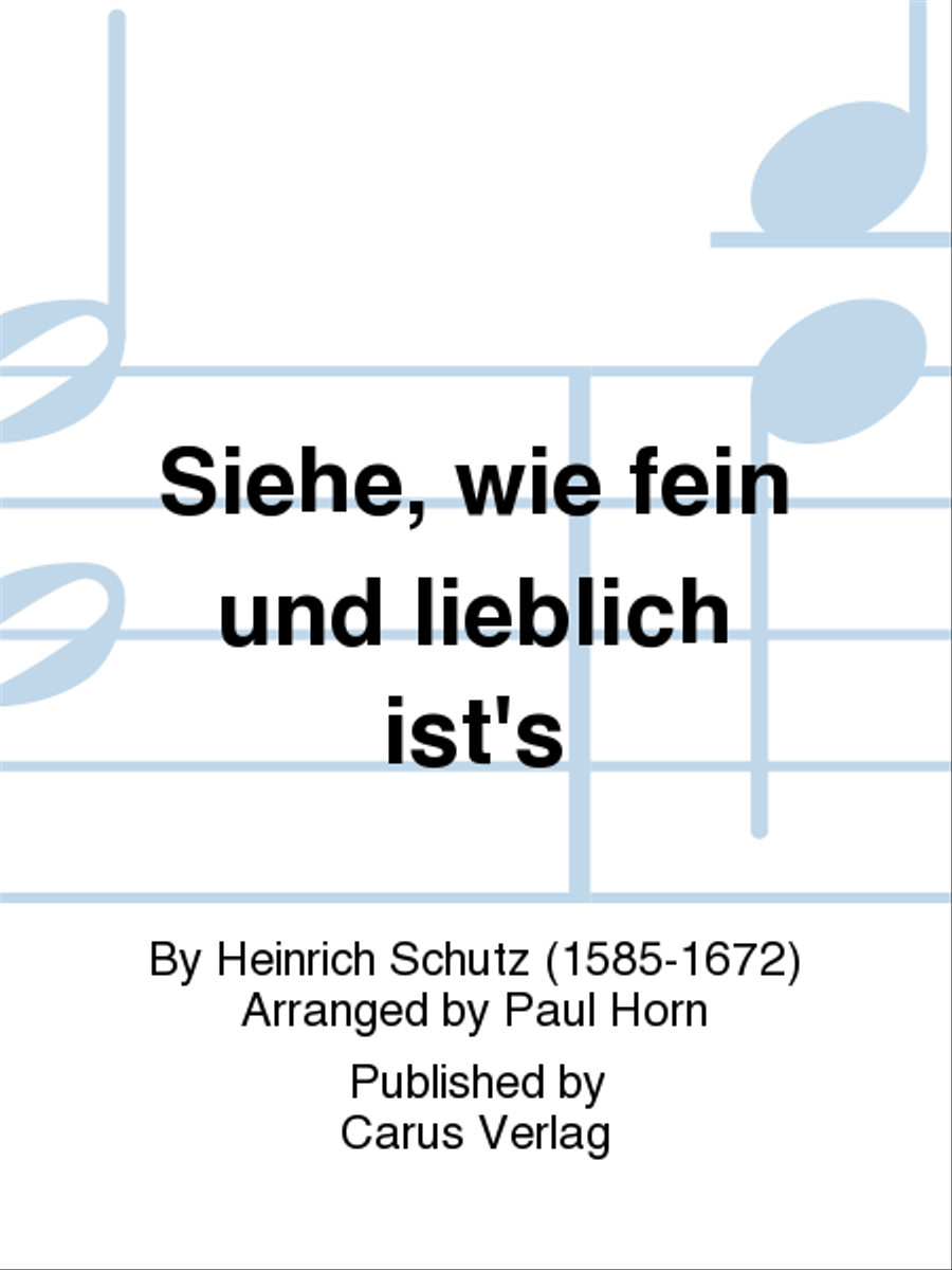 See what delight and joy it is (Siehe, wie fein und lieblich ist