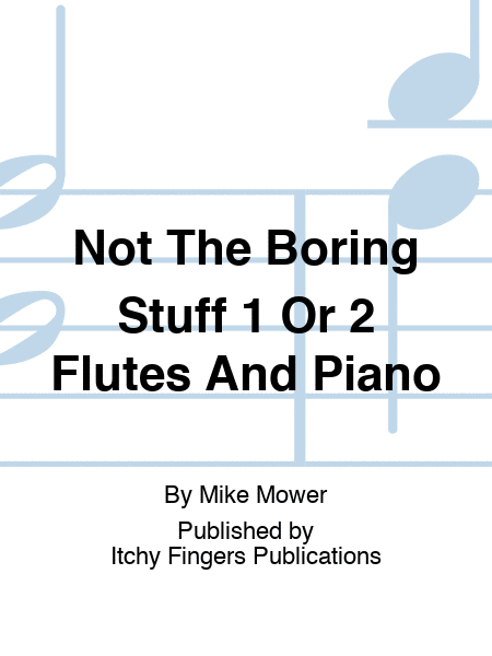 Not The Boring Stuff 1 Or 2 Flutes And Piano