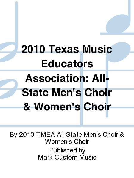 2010 Texas Music Educators Association: All-State Men's Choir & Women's Choir