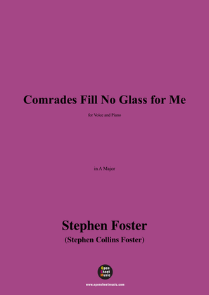 S. Foster-Comrades Fill No Glass for Me,in A Major