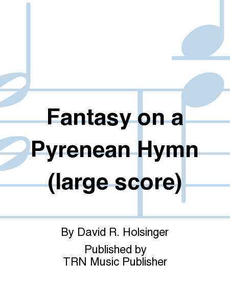 Fantasy on a Pyrenean Hymn (large score)