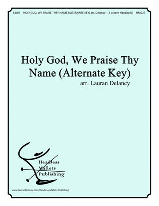 Holy God, We Praise Thy Name (Alternate Key)