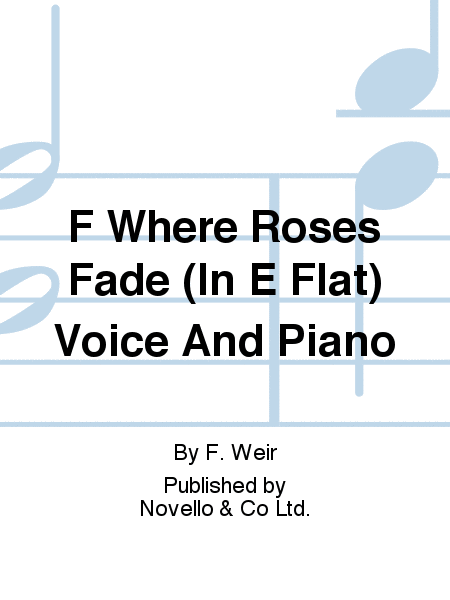 Where Roses Fade (In E Flat)