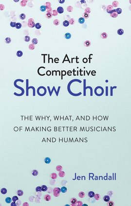 Book cover for The Art of Competitive Show Choir