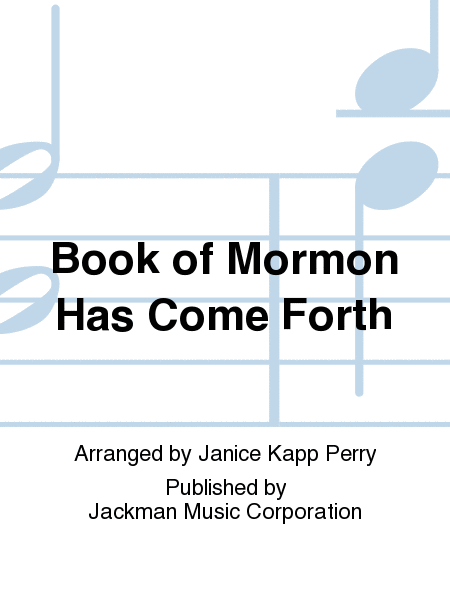 The Book of Mormon Has Come Forth - Cantata
