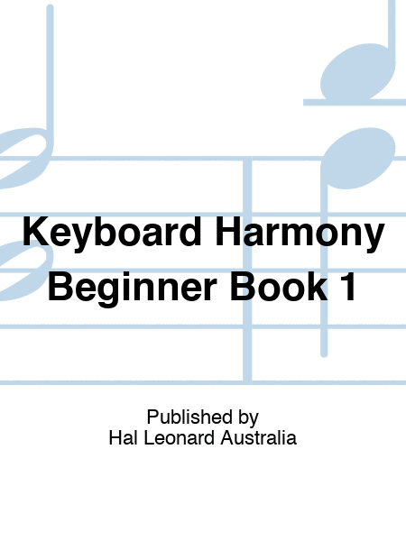 Keyboard Harmony Beginner Book 1