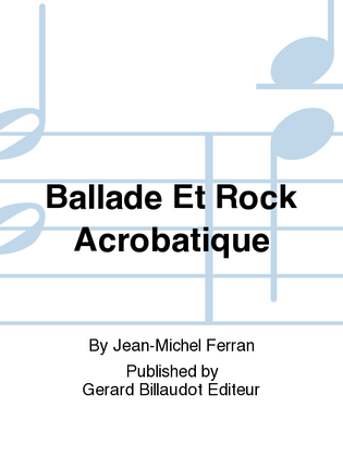 Ballade Et Rock Acrobatique