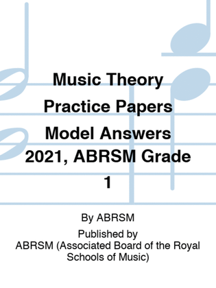Book cover for Music Theory Practice Papers 2021 Model Answers Grade 1