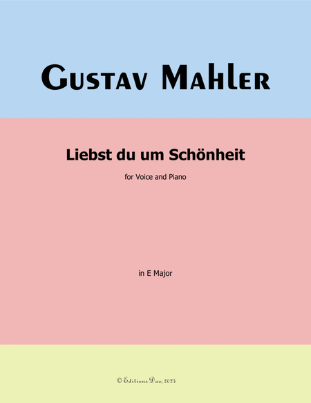 Liebst du um Schönheit, by Gustav Mahler, in E Major
