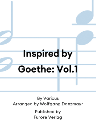 Inspired by Goethe: Vol.1