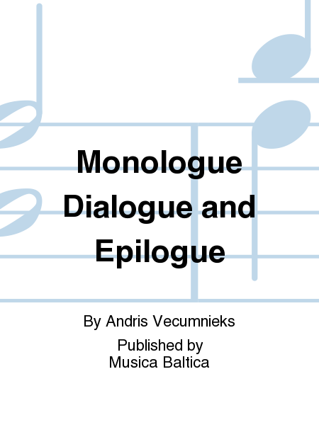 Monologue Dialogue and Epilogue