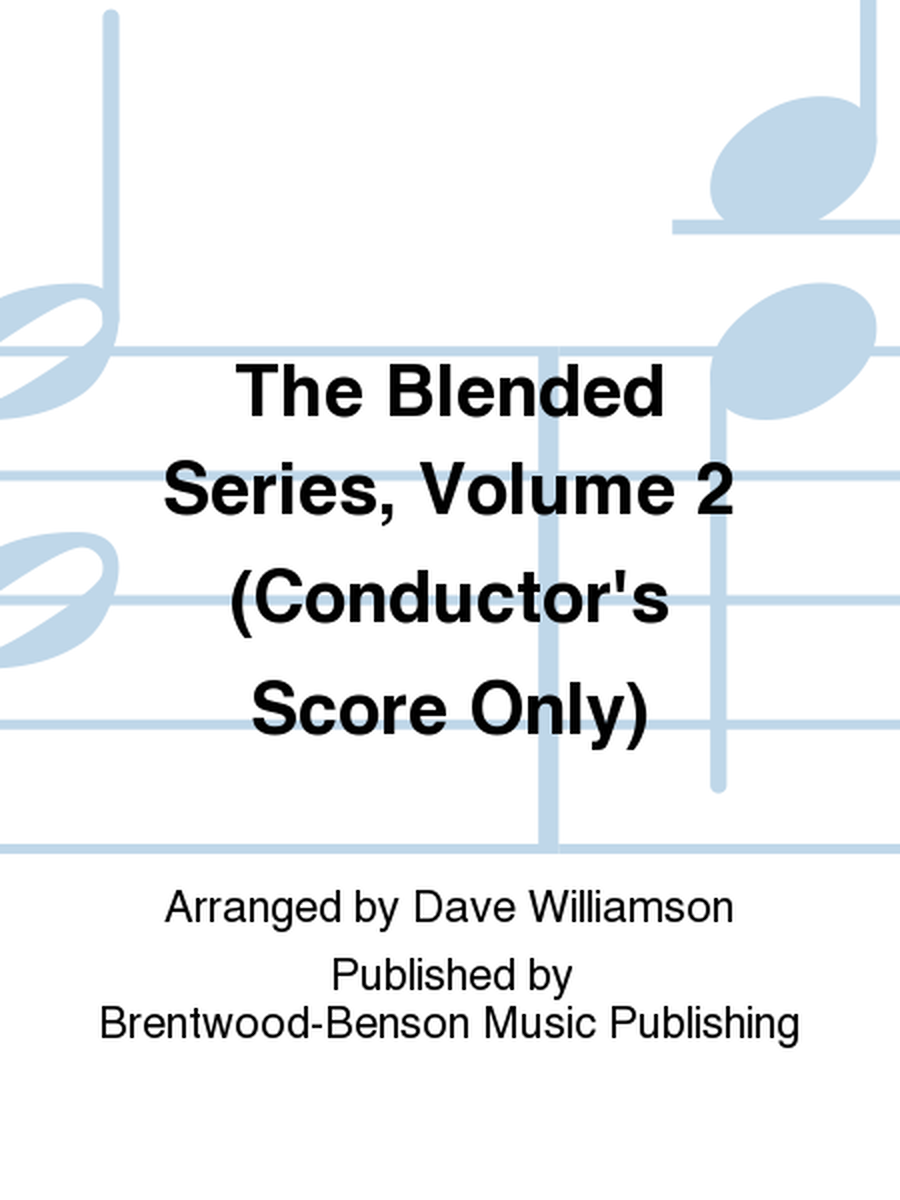 The Blended Series, Volume 2 (Conductor's Score Only)