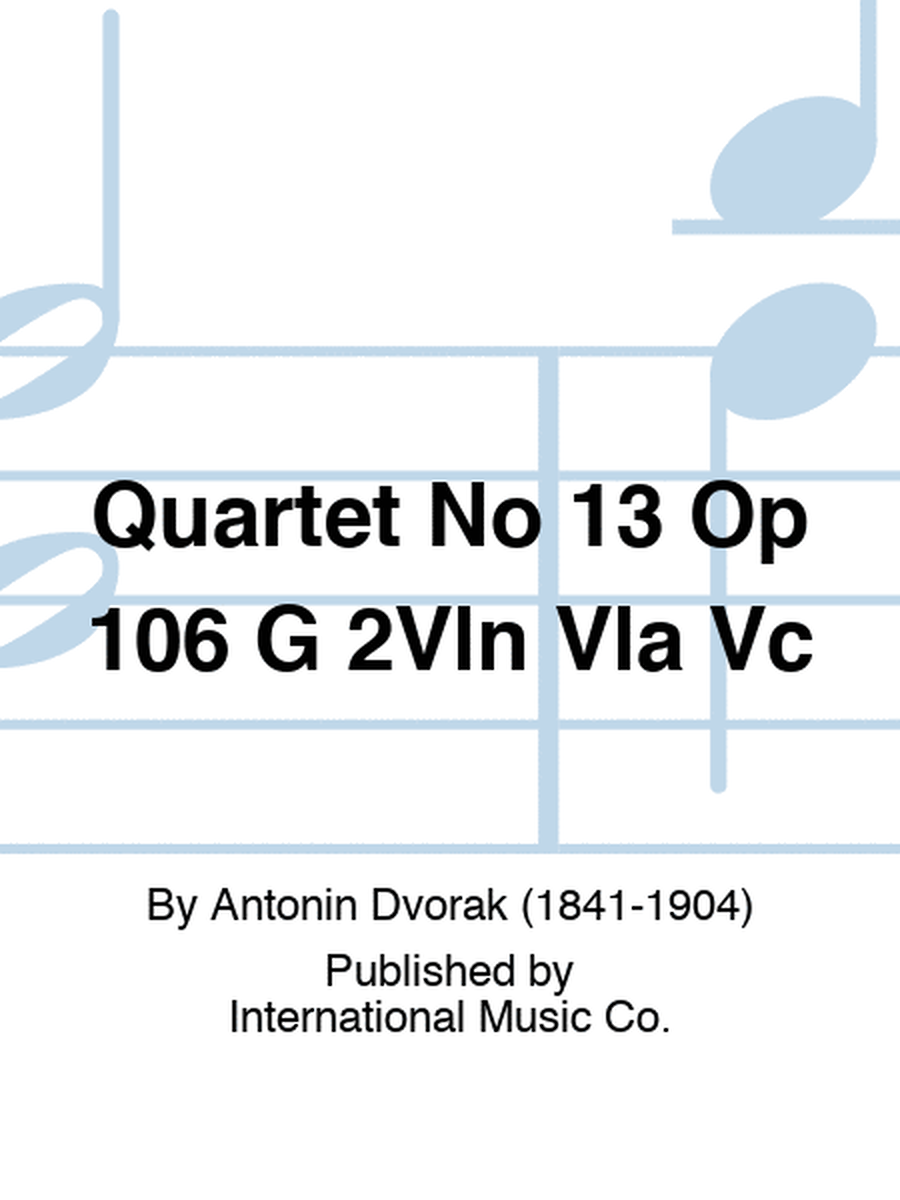 Quartet No 13 Op 106 G 2Vln Vla Vc