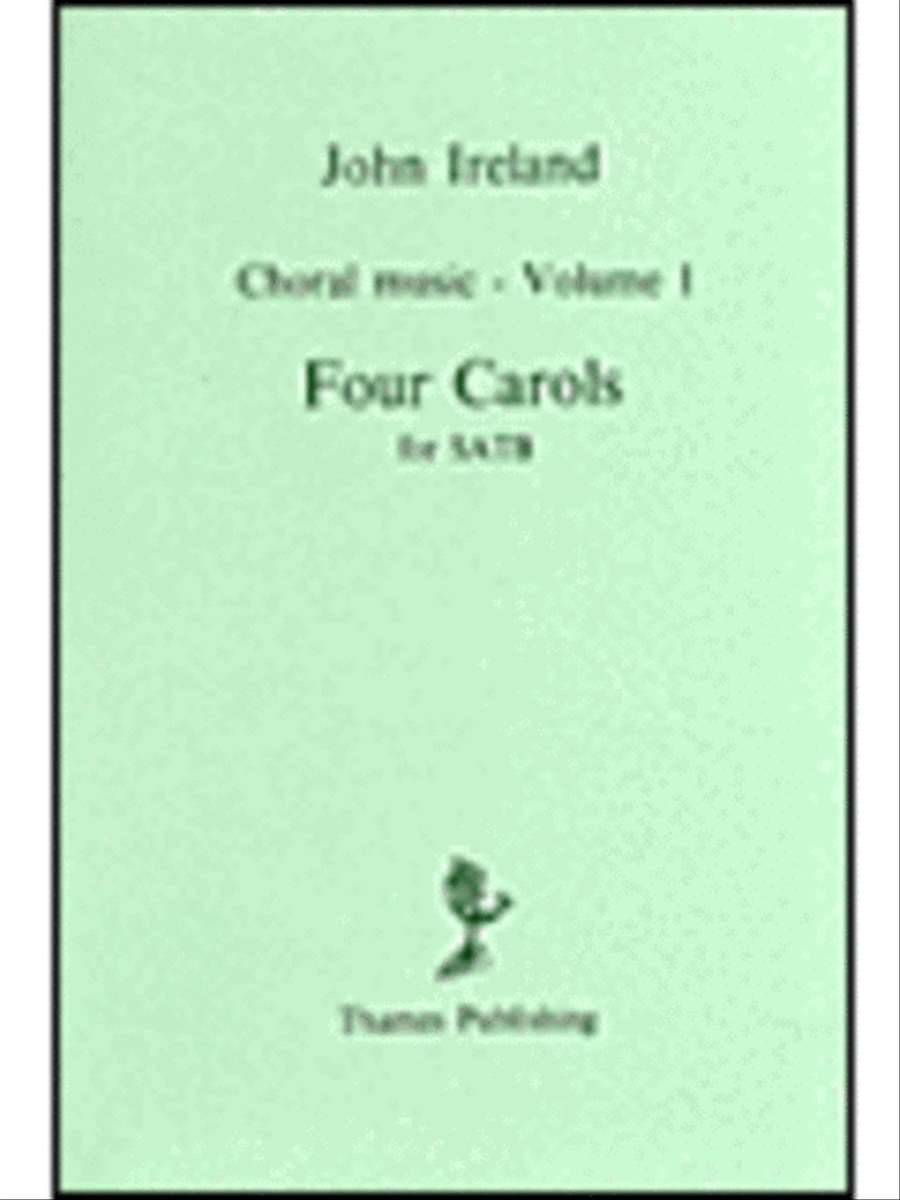 John Ireland: Choral Music Volume 1 - Four Carols 4-Part scores gallery preview page 1