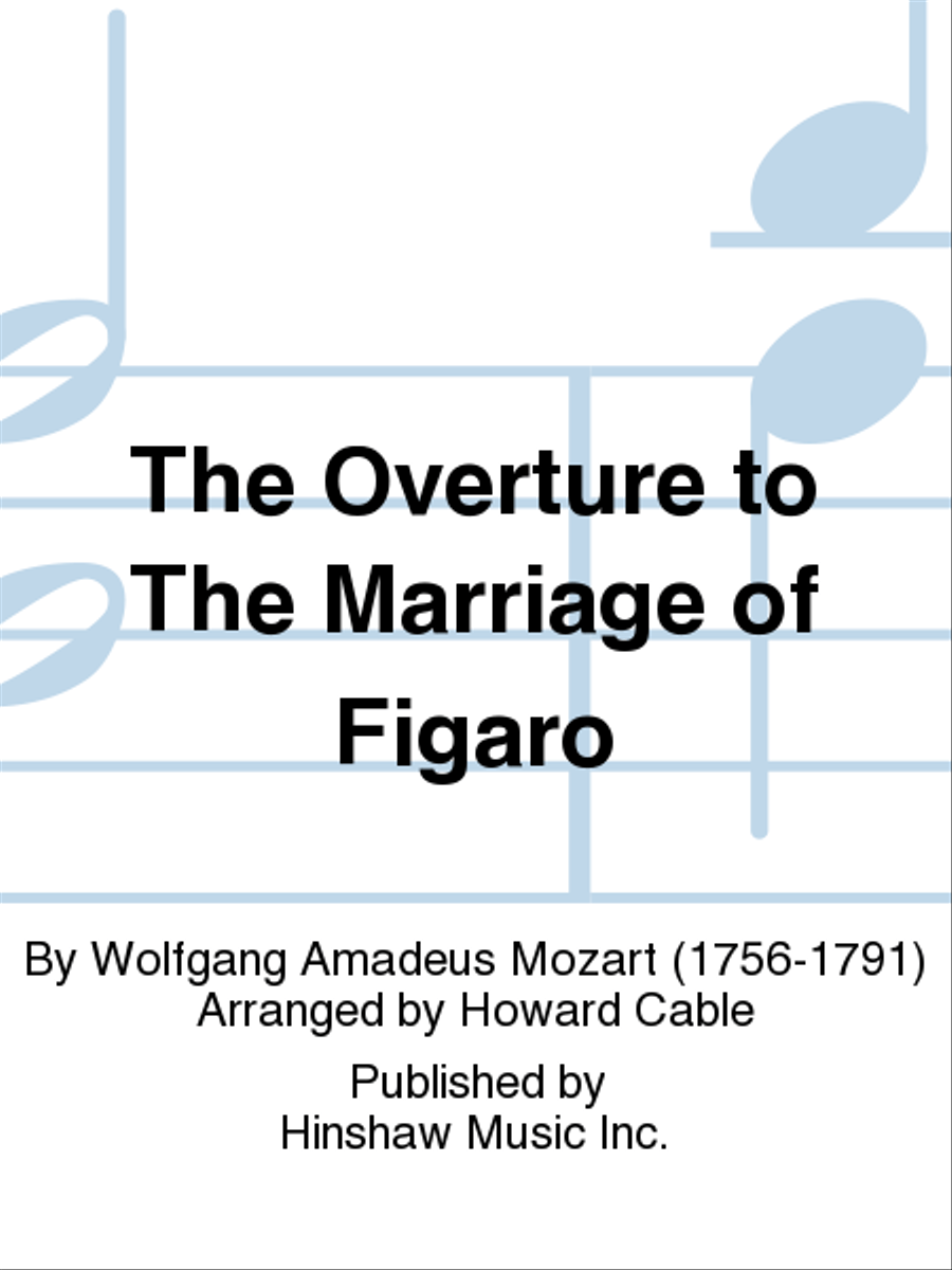 The Overture to the Marriage of Figaro