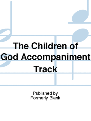 Book cover for The Children of God Accompaniment Track