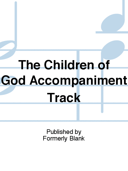 The Children of God Accompaniment Track