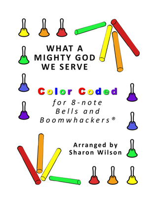 What a Mighty God We Serve (for 8-note Bells and Boomwhackers with Color Coded Notes)