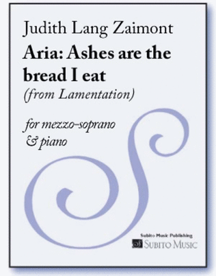 Aria: Ashes are the bread I eat (from Lamentation)