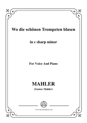 Mahler-Wo die schönen Trompeten blasen in c sharp minor,for Voice and Piano