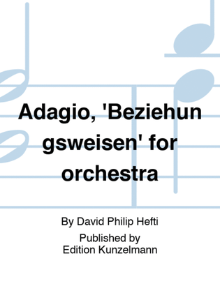 Adagio, 'Beziehungsweisen' for orchestra