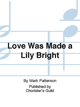 Love Was Made a Lily Bright (Accompaniment Track)