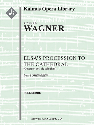 Lohengrin: Act II; Sc, 4: Elsa's Procession to the Cathedral: Gesegnet soll sie schreiten (excerpt)