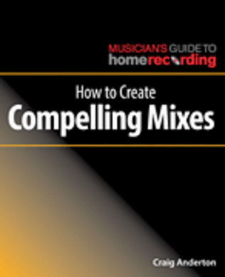 Book cover for How to Create Compelling Mixes