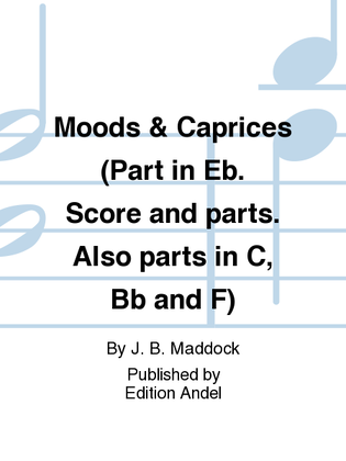 Moods & Caprices (Part in Eb. Score and parts. Also parts in C, Bb and F)