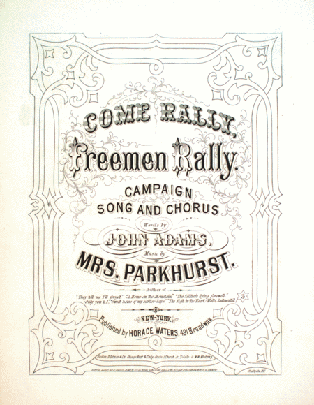 Come Rally, Freemen Rally. Campaign Song and Chorus