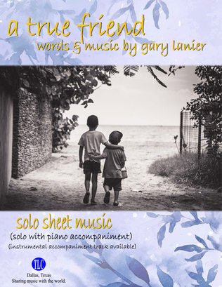 A TRUE FRIEND - Solo Sheet Music (Includes Melody & Piano Accompaniment)