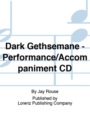 Dark Gethsemane - Performance/Accompaniment CD