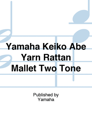 Yamaha Keiko Abe Yarn Rattan Mallet Two Tone