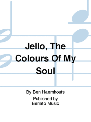 Jello, The Colours Of My Soul