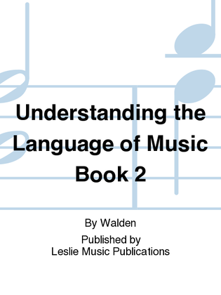 Understanding the Language of Music Book 2