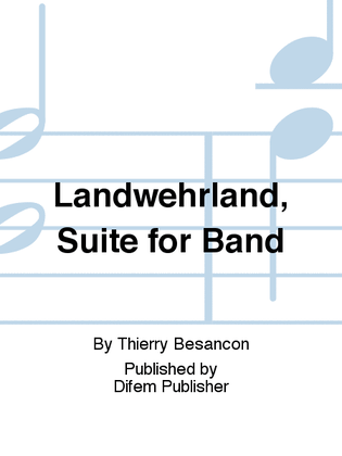 Landwehrland, Suite for Band