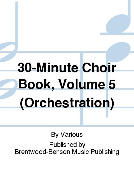 30-Minute Choir Book, Volume 5 (Orchestration)