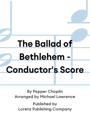 The Ballad of Bethlehem - Conductor's Score