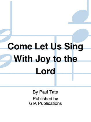 Come Let Us Sing With Joy to the Lord