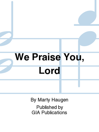 We Praise You, Lord