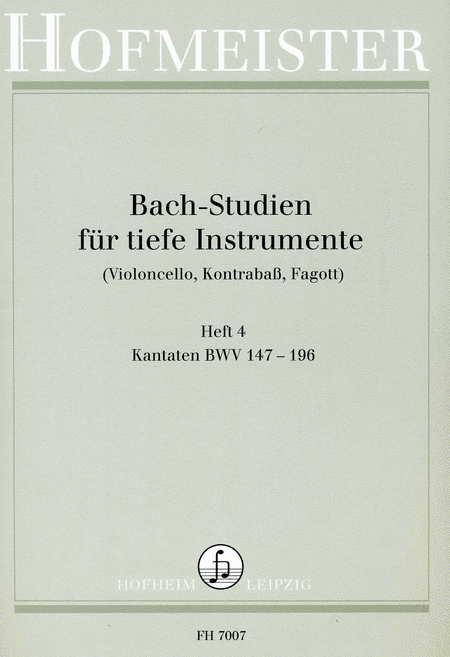 Bach-Studien fur tiefe Instrumente, Heft 4: Kantaten BWV 147-196