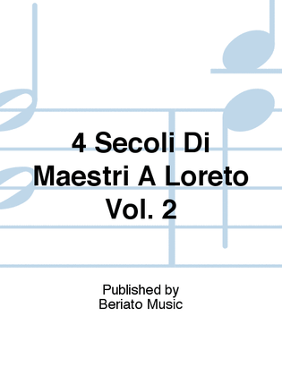 4 Secoli Di Maestri A Loreto Vol. 2