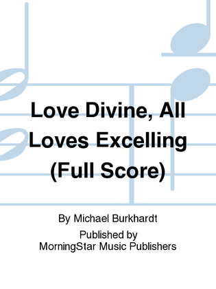 Love Divine, All Loves Excelling (Full Score)